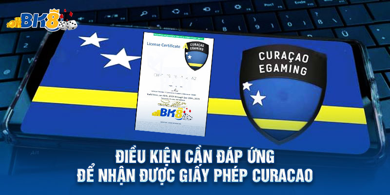 Những điều kiện cần đáp ứng để nhận được giấy phép Curacao