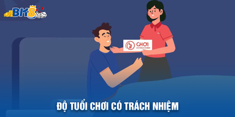 Độ tuổi chơi có trách nhiệm